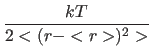 $\displaystyle \frac{kT}{ 2 <(r-<r>)^2>}$