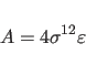 \begin{displaymath}
A=4\sigma^{12}\varepsilon
\end{displaymath}