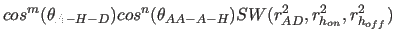 $\displaystyle cos^m(\theta_{A-H-D}) cos^{n} (\theta_{AA-A-H})
SW(r_{AD}^{2},r_{h_{on}}^{2}, r_{h_{off}}^{2})$