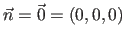 $\vec{n}=\vec{0}=(0, 0, 0)$