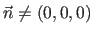 $\vec{n}\neq(0, 0, 0)$