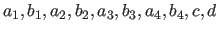 $a_1,
b_1, a_2, b_2, a_3, b_3, a_4, b_4, c, d$