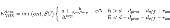 \begin{displaymath}
E_{NOE}^{class}= {\rm min}(ceil,S C)
\left\{ \begin{array}...
...\mbox{$R < d+d_{plus}-d_{off} + r_{sw}$}
\end{array} \right.
\end{displaymath}