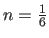 $n=\frac{1}{6}$